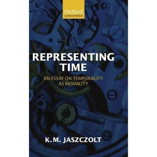 Representing Time: An Essay on Temporality as Modality