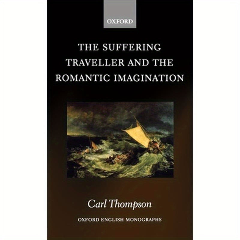 The Suffering Traveller and the Romantic Imagination