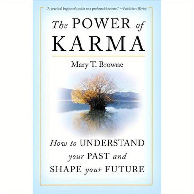 The Power of Karma: How to Understand Your Past and Shape Your Future