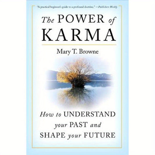 The Power of Karma: How to Understand Your Past and Shape Your Future