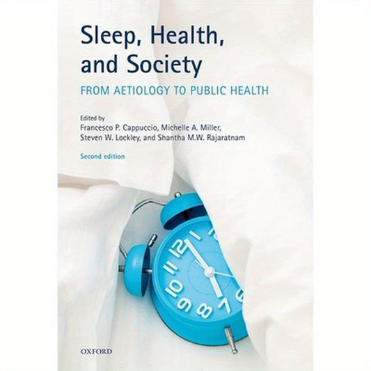 Sleep, Health, and Society: From Aetiology to Public Health