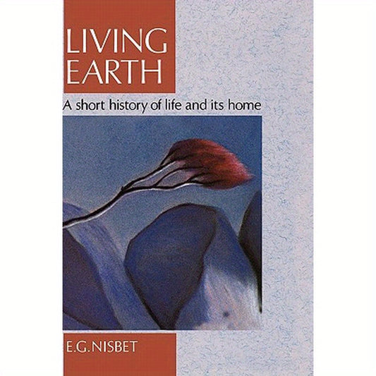 Living Earth: A Short History of Life and Its Home
