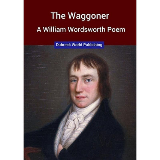 The Waggoner, a William Wordsworth Poem