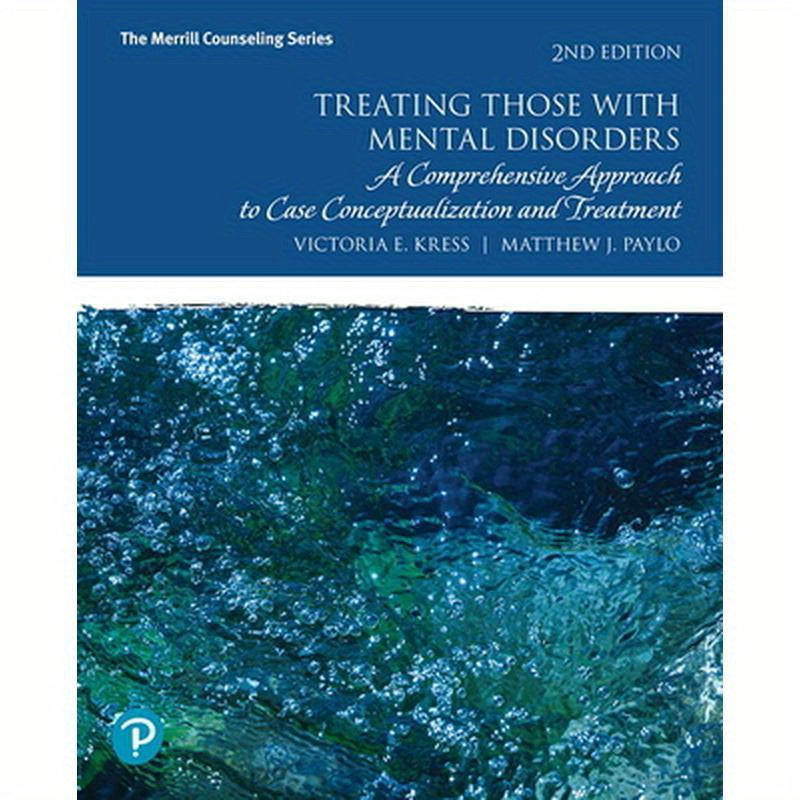 Treating Those with Mental Disorders: A Comprehensive Approach to Case Conceptualization and Treatment