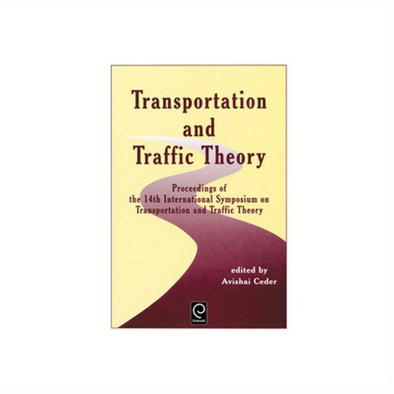 Transportation and Traffic Theory: Proceedings of the 14th International Symposium on Transportation and Traffic Theory
