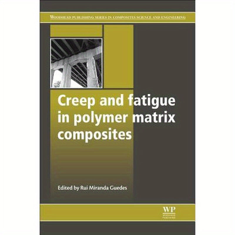 Creep and Fatigue in Polymer Matrix Composites