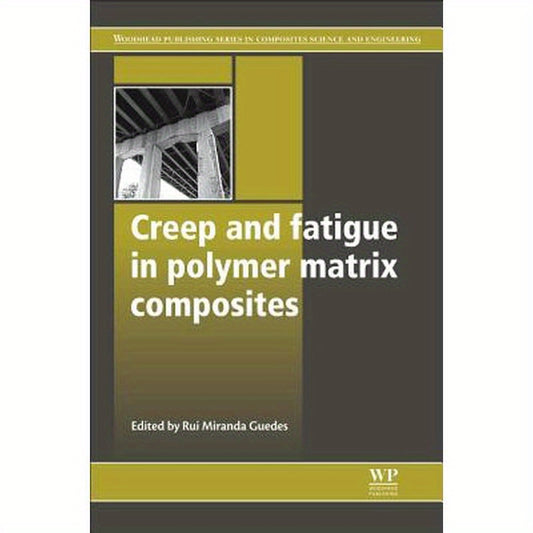 Creep and Fatigue in Polymer Matrix Composites