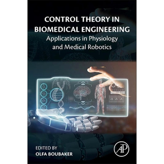 Control Theory in Biomedical Engineering: Applications in Physiology and Medical Robotics