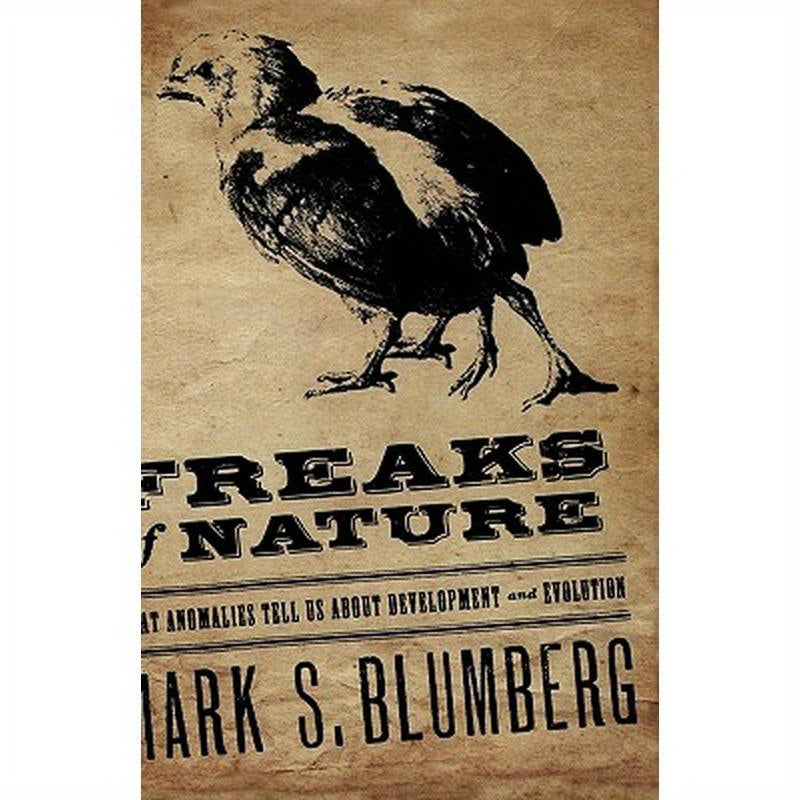 Freaks of Nature: What Anomalies Tell Us about Development and Evolution