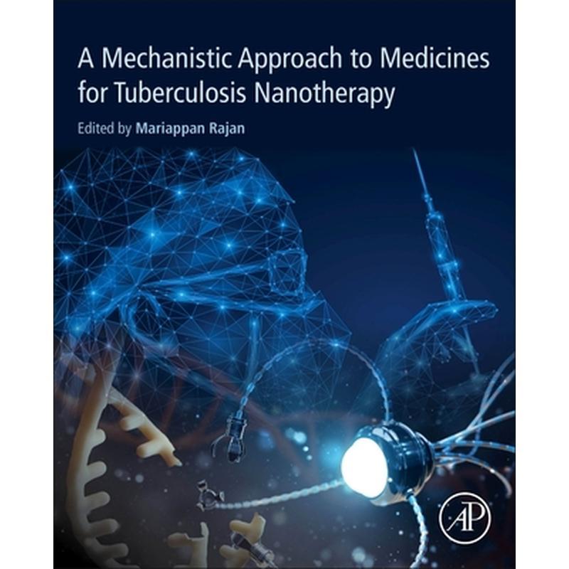 A Mechanistic Approach to Medicines for Tuberculosis Nanotherapy