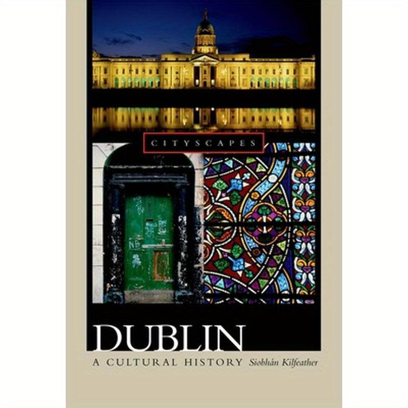 Dublin: A Cultural History