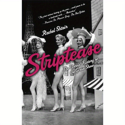 Striptease: The Untold History of the Girlie Show