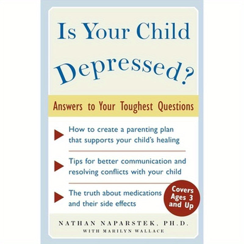 Is Your Child Depressed?: Answers to Your Toughest Questions