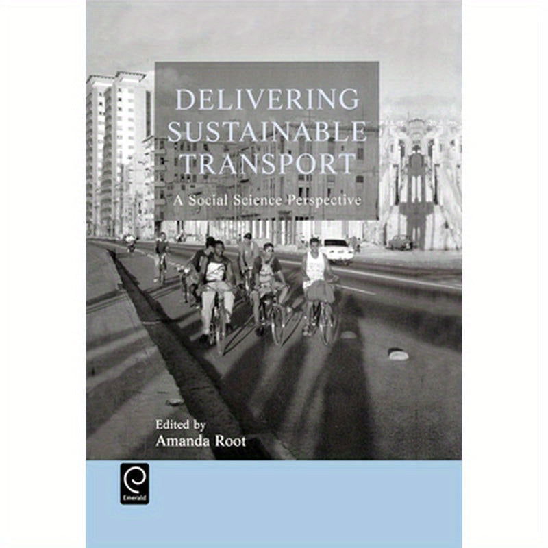 Delivering Sustainable Transport: A Social Science Perspective