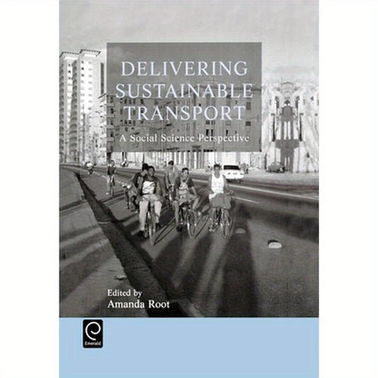 Delivering Sustainable Transport: A Social Science Perspective