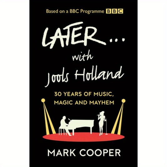 Later ... with Jools Holland: 30 Years of Music, Magic and Mayhem