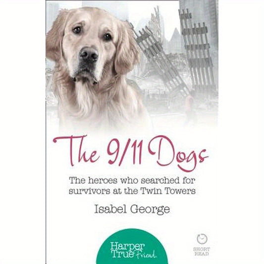 The 9/11 Dogs: The heroes who searched for survivors at Ground Zero