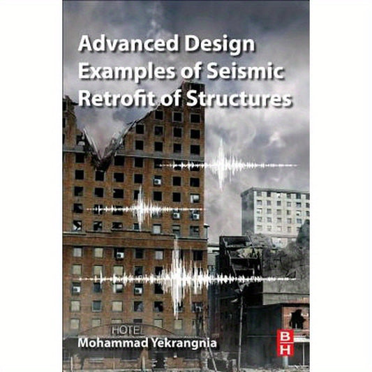 Advanced Design Examples of Seismic Retrofit of Structures