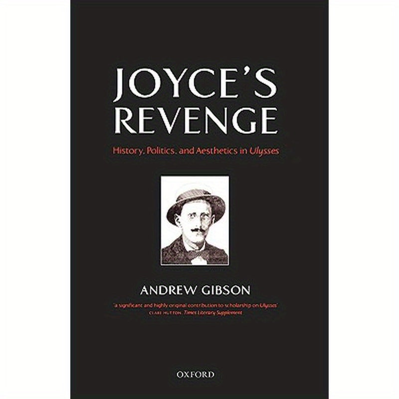 Joyce's Revenge: History, Politics, and Aesthetics in Ulysses