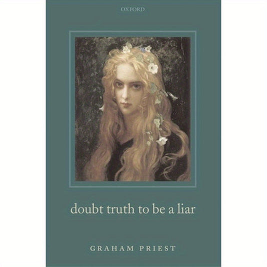 Doubt Truth to Be a Liar