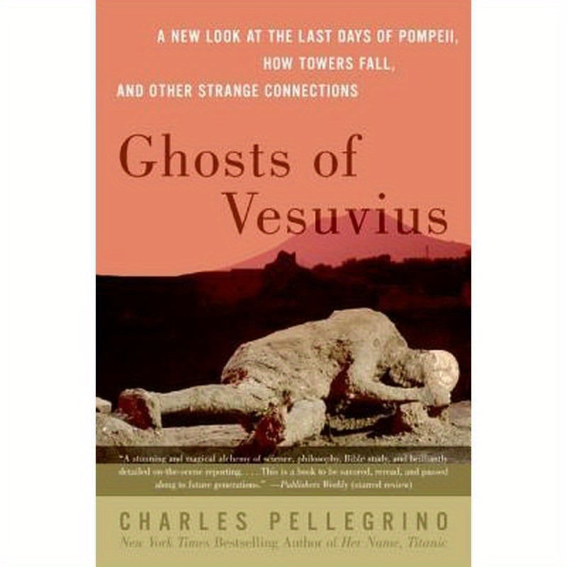 Ghosts of Vesuvius: A New Look at the Last Days of Pompeii, How Towers Fall, and Other Strange Connections