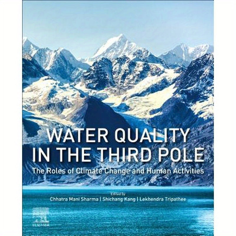 Water Quality in the Third Pole: The Roles of Climate Change and Human Activities
