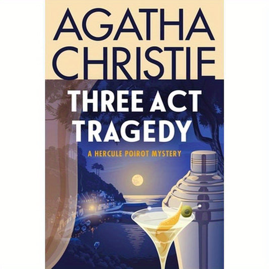 Three ACT Tragedy: A Hercule Poirot Mystery: The Official Authorized Edition