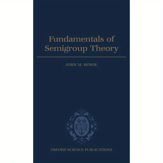 Fundamentals of Semigroup Theory