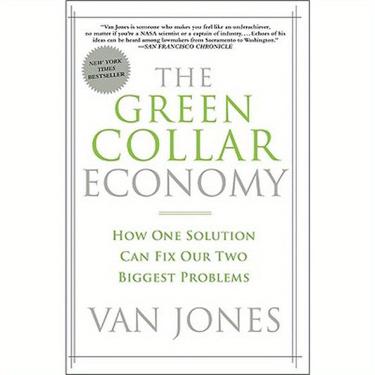 The Green Collar Economy: How One Solution Can Fix Our Two Biggest Problems