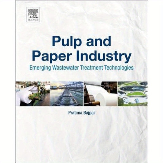 Pulp and Paper Industry: Emerging Waste Water Treatment Technologies