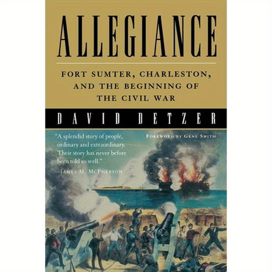 Allegiance: Fort Sumter, Charleston, and the Beginning of the Civil War