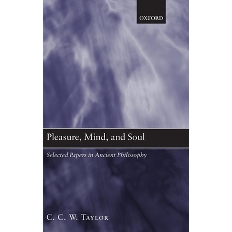 Pleasure, Mind, and Soul: Selected Papers in Ancient Philosophy