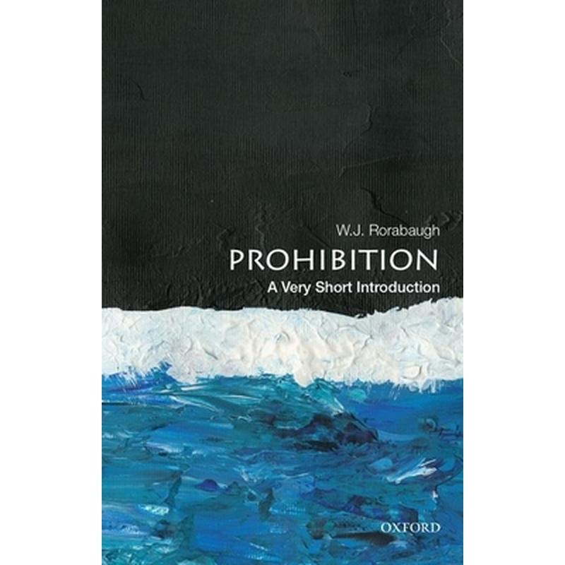 Prohibition: A Very Short Introduction