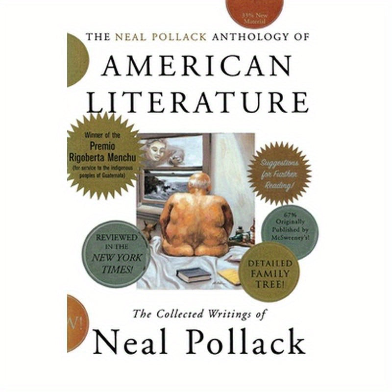 The Neal Pollack Anthology of American Literature: The Collected Writings of Neal Pollack