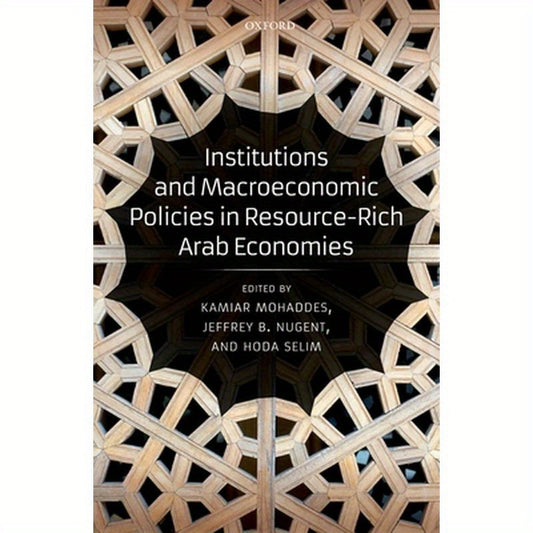 Institutions and Macroeconomic Policies in Resource-Rich Arab Economies