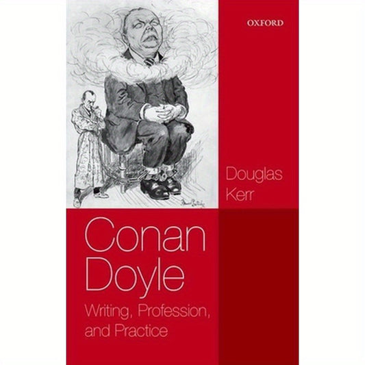 Conan Doyle: Writing, Professi & Pract P