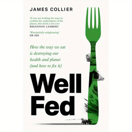 Well Fed: How Modern Diets Are Failing Us (and What We Can Do about It)