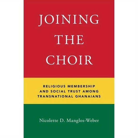 Joining the Choir: Religious Membership and Social Trust Among Transnational Ghanaians