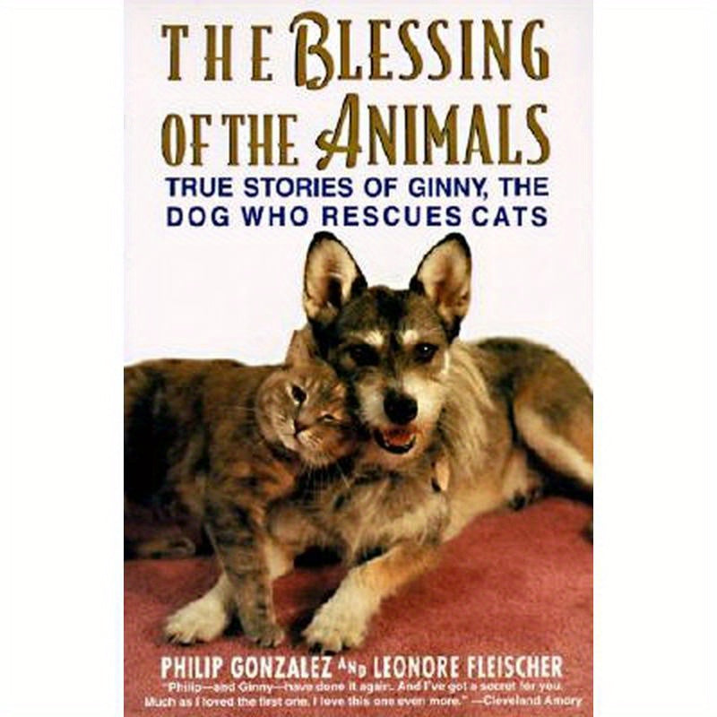The Blessing of the Animals: True Stories of Ginny, the Dog Who Rescues Cats