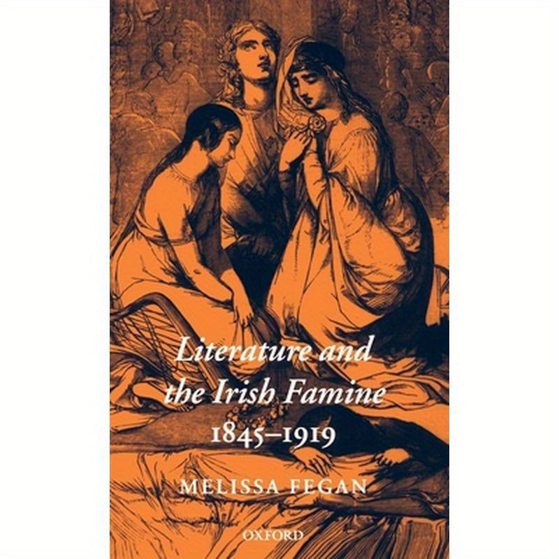 Literature and the Irish Famine 1845-1919