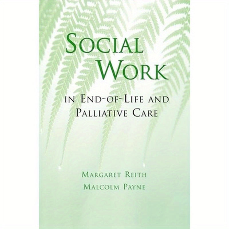Social Work in End-Of-Life and Palliative Care