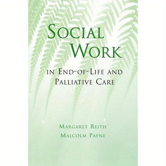 Social Work in End-Of-Life and Palliative Care