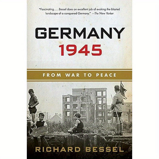 Germany 1945: From War to Peace