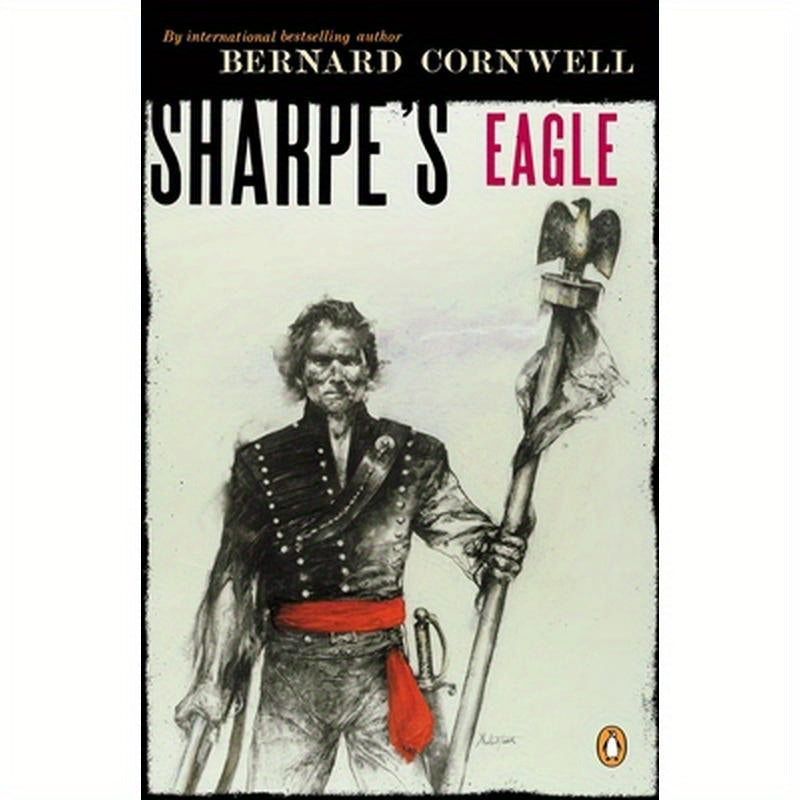 Sharpe's Eagle: Richard Sharpe and the Talavera Campaign July 1809