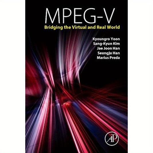 Mpeg-V: Bridging the Virtual and Real World