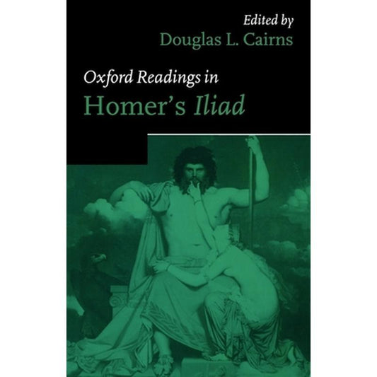 Oxford Readings in Homer's Iliad
