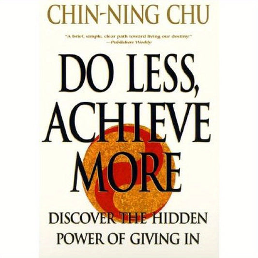 Do Less, Achieve More: Discover the Hidden Powers Giving in