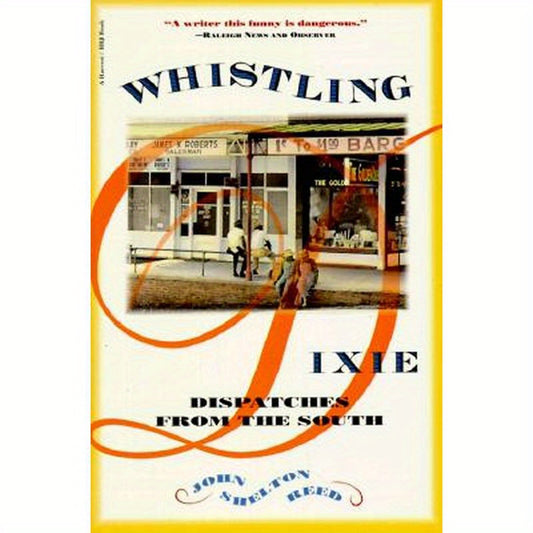 Whistling Dixie: Dispatches from the South