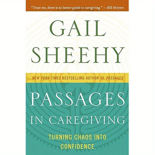 Passages in Caregiving: Turning Chaos Into Confidence