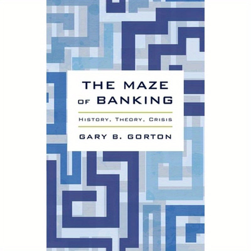 Maze of Banking: History, Theory, Crisis